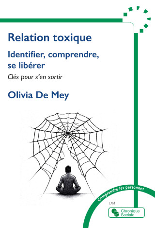 Identifier, comprendre, se libérer d'une relation toxique