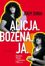 Alicja Bożena Ja Siostry Wahl i bohema PRL-u