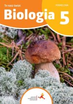 To nasz świat. Biologia. Szkoła podstawowa klasa 5. Podręcznik