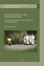 The Experiment of the Coming Kingdom: A Political Theology of Religious Life after Agamben
