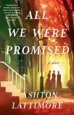 ALL WE WERE PROMISED