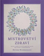 Mistrovství zdraví - Jak se vyznat ve světě medicíny, bylin, šarlatánů a farmakomafie