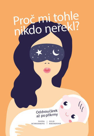 Proč mi tohle nikdo neřekl? (Vanda Schreierová,Julie Bischofová)(Copertă tare)