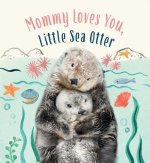 MOMMY LOVES YOU LITTLE SEA OTTER