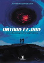 Antoine et Jade - Les ambassadeurs d'un autre monde