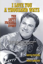 I Love You a Thousand Ways: The Lefty Frizzell Story