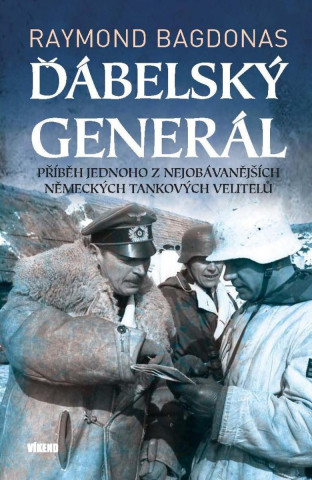 ďż˝ďż˝belskďż˝ generďż˝l - Pďż˝ďż˝bďż˝h jednoho z nejobďż˝vanďż˝jďż˝ďż˝ch nďż˝meckďż˝ch tankovďż˝ch velitelďż˝