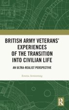 British Army Veterans' Experiences of the Transition into Civilian Life
