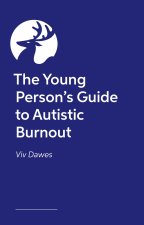 The Young Person's Guide to Autistic Burnout