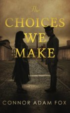 The Choices We Make