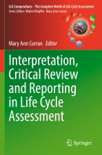 Interpretation, Critical Review and Reporting in Life Cycle Assessment