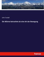 Die Wärme betrachtet als eine Art der Bewegung
