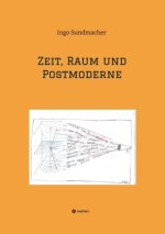 Raum, Zeit und Postmoderne