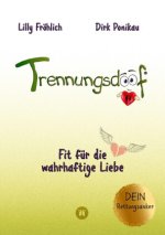 Trennungsdoof ist der ultimative Ratgeber für Frauen und Männer, die eine Trennung durchleben oder vor dieser Entscheidung stehen ? mit Soforthilfe, A