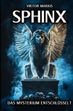 Sphinx - Das Mysterium entschlüsselt