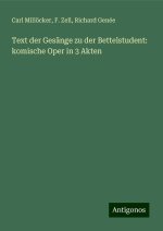 Text der Gesänge zu der Bettelstudent: komische Oper in 3 Akten