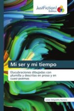 Mi ser y mi tiempo