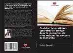 Contrôler les pratiques contraires ? l'éthique dans la conception de sites web par les moteurs de recherche