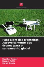 Para além das fronteiras: Aproveitamento dos drones para o saneamento global