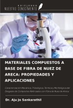 MATERIALES COMPUESTOS A BASE DE FIBRA DE NUEZ DE ARECA: PROPIEDADES Y APLICACIONES