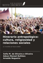 Itinerario antropológico: cultura, religiosidad y relaciones sociales