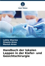 Handbuch der lokalen Lappen in der Kiefer- und Gesichtschirurgie
