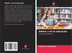 Adotar a IA na educaç?o