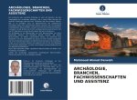 ARCHÄOLOGIE, BRANCHEN, FACHWISSENSCHAFTEN UND ASSISTENZ