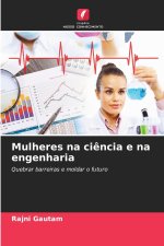 Mulheres na ci?ncia e na engenharia