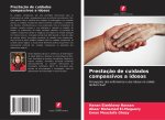 Prestaç?o de cuidados compassivos a idosos