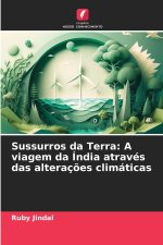 Sussurros da Terra: A viagem da Índia através das alteraç?es climáticas