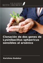 Clonación de dos genes de Lysinibacillus sphaericus sensibles al arsénico