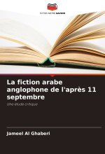 La fiction arabe anglophone de l'apr?s 11 septembre
