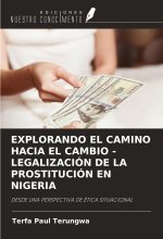 EXPLORANDO EL CAMINO HACIA EL CAMBIO - LEGALIZACIÓN DE LA PROSTITUCIÓN EN NIGERIA