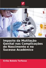 Impacto da Mutilaç?o Genital nas Complicaç?es do Nascimento e no Sucesso Académico