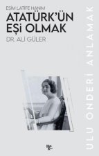 Atatürkün Esi Olmak
