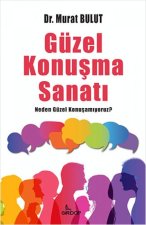 Güzel Konusma Sanati - Neden Güzel Konusamiyoruz