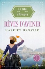 R?ves d'avenir - La Fille d'Aver?ya, Livre 1