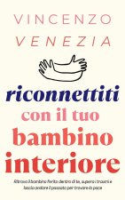 Riconnettiti con il Tuo Bambino Interiore