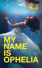 My Name Is Ophelia