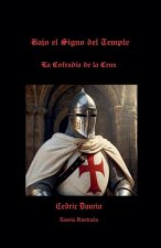 Bajo el Signo del Temple- La Cofradía de la Cruz- Novela ilustrada