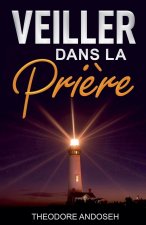 Veiller dans la pri?re
