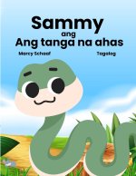 Sammy  ang  Ang tanga na ahas (Tagalog) Sammy the Silly Snake