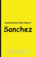 Celebrating the Family Name of Sanchez