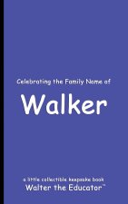 Celebrating the Family Name of Walker