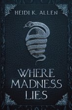 Where Madness Lies