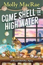 COME SHELL OR HIGH WATER