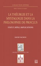 La théurgie et la mystagogie dans la philosophie de Proclus