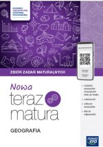 Nowa Teraz matura 2025. Geografia. Zbiór zadań. Zakres rozszerzony. 2024/2025