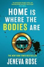 Home Is Where The Bodies Are: The instant New York Times bestseller from queen of twists and global sensation Jeneva Rose